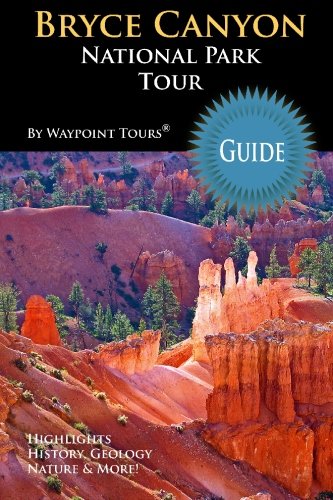 Beispielbild fr Bryce Canyon National Park Tour Guide: Your personal tour guide for Bryce Canyon travel adventure! zum Verkauf von SecondSale