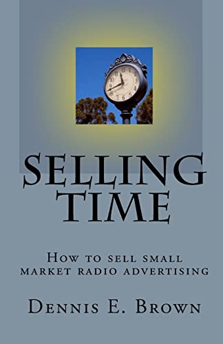 9781449559731: Selling Time: How to Sell small market radio advertising