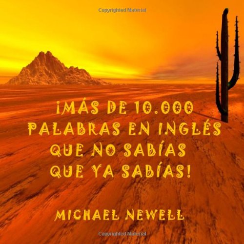 9781449560942: Mas De 10.000 Palabras En Ingles Que No Sabias Que Ya Sabias! / Over 10,000 Words in English You Didn't Know You Knew: Este libro muestra un numero ... English and Spanish, What a Nice Surprise!