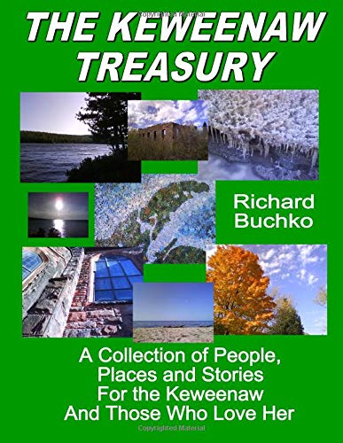9781449561505: The Keweenaw Treasury: A Collection of People, Places, and Stories for The Keweenaw and Those Who Love Her