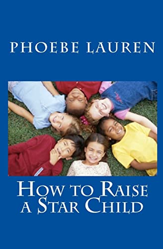 9781449564254: How to Raise a Star Child