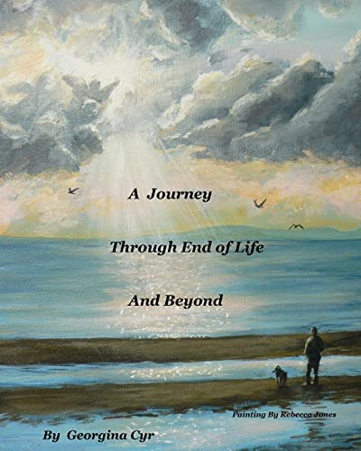 9781449565688: A Journey Through End of Life and Beyond