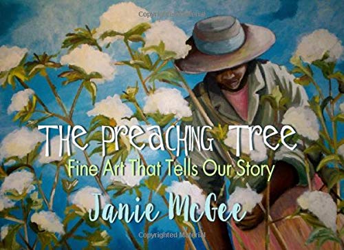 Beispielbild fr The Preaching Tree: Historical Black Art By Janie McGee (Volume 1) zum Verkauf von Revaluation Books