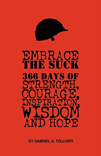 Stock image for Embrace The Suck:: 366 Days of courage, strength, inspiration, wisdom and hope. for sale by SecondSale
