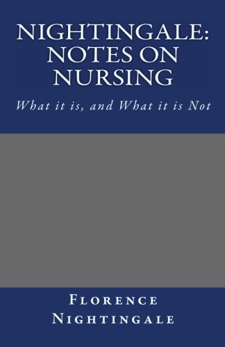 Beispielbild fr Nightingale: Notes on Nursing: What it is, and What it is Not zum Verkauf von ThriftBooks-Atlanta