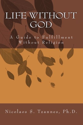 Stock image for Life Without God: A Guide to Fulfillment Without Religion for sale by Revaluation Books