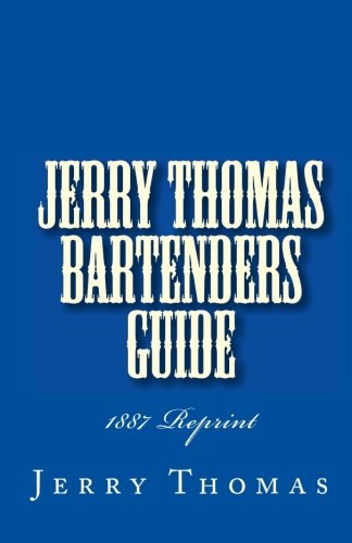 Jerry Thomas Bartenders Guide Reprint (9781449579104) by Thomas, Jerry