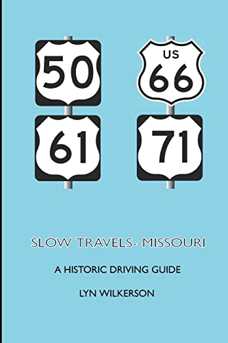 Stock image for Slow Travels-Missouri: A Historic Driving Guide for sale by THE SAINT BOOKSTORE
