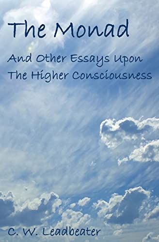 Stock image for The Monad: And Other Essays Upon The Higher Consciousness for sale by THE SAINT BOOKSTORE