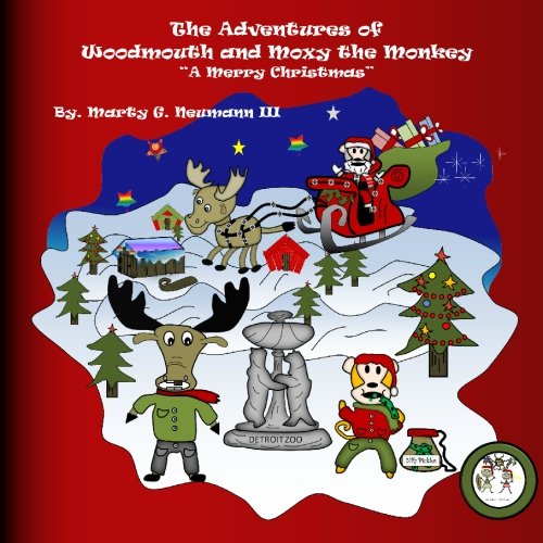 Stock image for The Adventures of Woodmouth and Moxy the Monkey: "A Merry Christmas" (Volume 1) for sale by Revaluation Books
