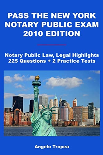 Stock image for Pass The New York Notary Public Exam 2010 Edition: Notary Public Law, Legal Highlights, 225 Questions + 2 Practice Tests for sale by Orion Tech
