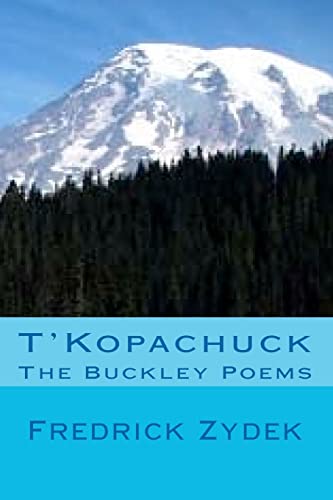 Stock image for T'Kopachuck - The Buckley Poems for sale by BooksRun
