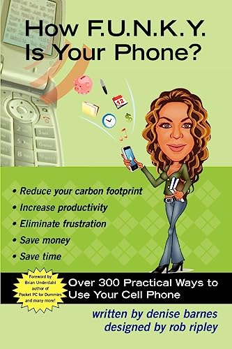 Imagen de archivo de How F.U.N.K.Y. is your Phone?: Over 300 Practical Ways To Use Your Cell Phone a la venta por SecondSale