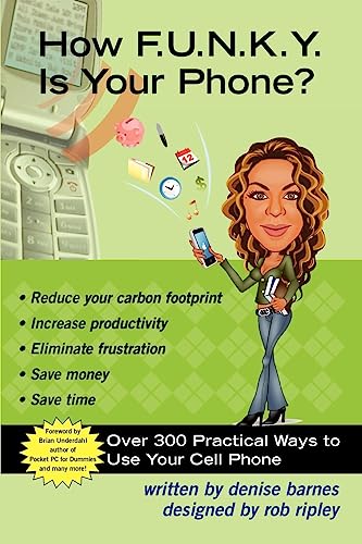 Stock image for How F.U.N.K.Y. is your Phone?: Over 300 Practical Ways To Use Your Cell Phone for sale by SecondSale