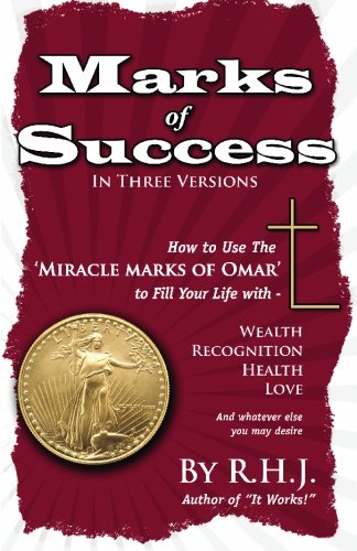 Stock image for Marks Of Success: How To Use The Miracle Marks Of Omar To Fill Your Life With Wealth, Recognition, Health, Love and Whatever Else You May Desire for sale by The Maryland Book Bank