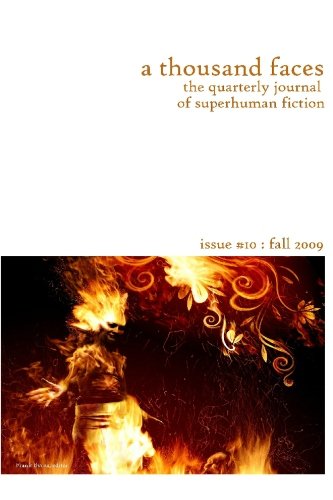 Imagen de archivo de A Thousand Faces, the Quarterly Journal of Superhuman Fiction: Issue #10: Fall 2009 a la venta por Revaluation Books