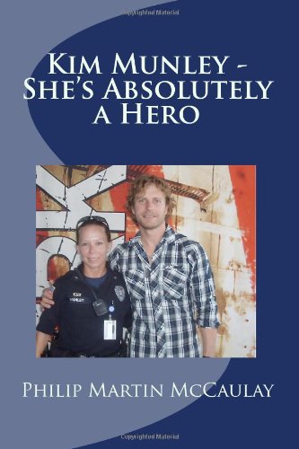 Stock image for Kim Munley - She's Absolutely a Hero for sale by ThriftBooks-Dallas