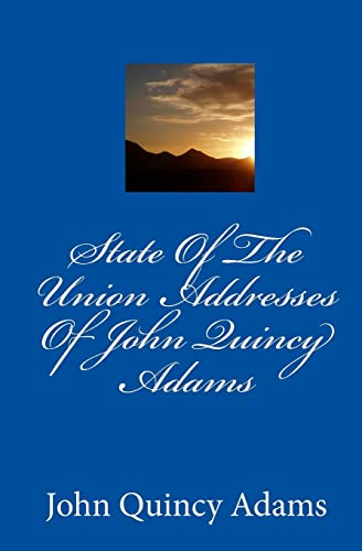 9781449587697: State Of The Union Addresses Of John Quincy Adams
