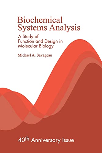 9781449590765: Biochemical Systems Analysis: A Study of Function and Design in Molecular Biology