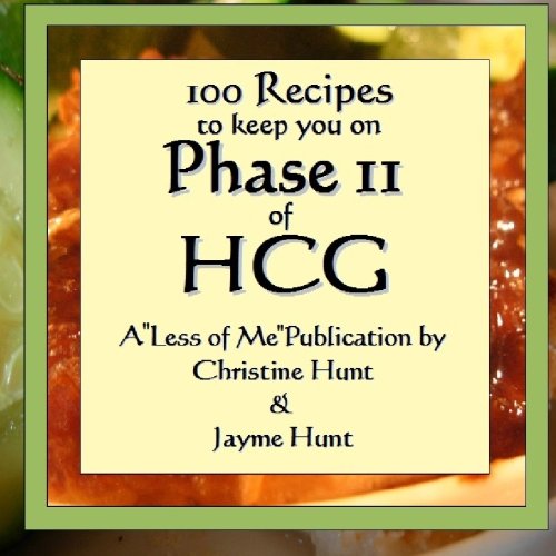 Stock image for 100 Recipes to keep you on Phase II of HCG for sale by ThriftBooks-Atlanta