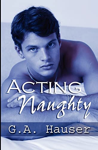 Stock image for Acting Naughty: Action! Series Book 1 for sale by THE SAINT BOOKSTORE