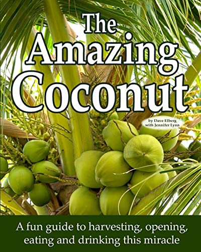 Stock image for The Amazing Coconut: a fun guide to harvesting, opening, eating and drinking this miracle for sale by -OnTimeBooks-