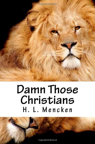 Damn Those Christians (9781449593971) by Mencken, H. L.