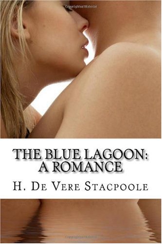 The Blue Lagoon: A Romance (9781449596026) by De Vere Stacpoole, H.
