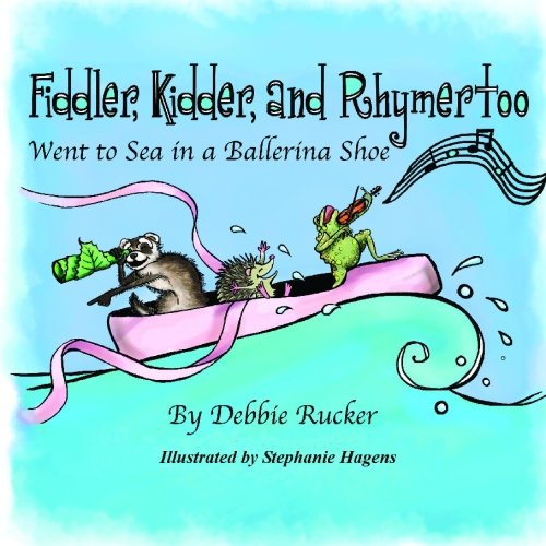 Beispielbild fr Fiddler, Kidder, and Rhymertoo: Went to Sea in a Ballerina Shoe zum Verkauf von Wonder Book