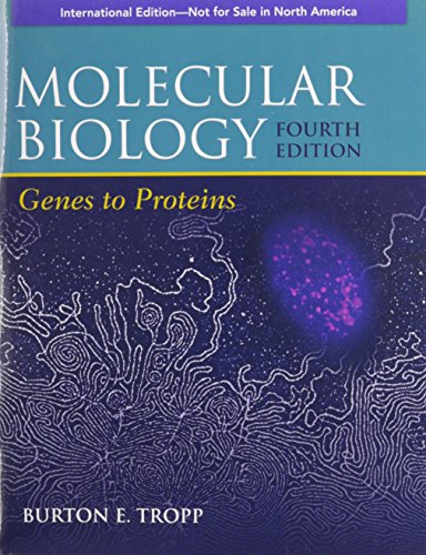 9781449600921: Molecular Biology 4e Genes to Proteins: Genes to Proteins Internation Edition (Biological Science)