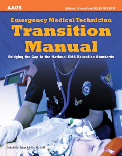 Emergency Medical Technician Transition Manual: Bridging the Gap to the National EMS Education Standards (9781449609153) by American Academy Of Orthopaedic Surgeons (AAOS); Parvensky Barwell, Catherine A.