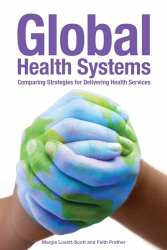 Stock image for Global Health Systems: Comparing Strategies for Delivering Health Systems for sale by SecondSale