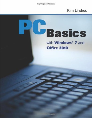 PC Basics With Windows 7 And Office 2010