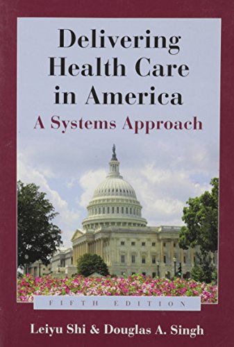 Stock image for Delivering Health Care in America: A Systems Approach for sale by BooksRun