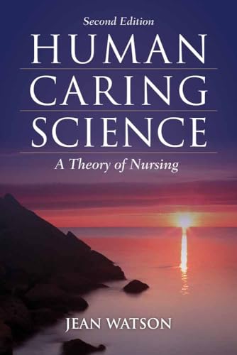 Imagen de archivo de Human Caring Science: A Theory of Nursing (Watson, Nursing: Human Science and Human Care) a la venta por BooksRun