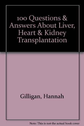 9781449641474: 100 Questions & Answers About Liver, Heart & Kidney Transplantation