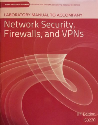 Stock image for Laboratory Manual to Accompany Network Security, Firewalls, and VPNs (ITT Edition IS3220) for sale by BookHolders
