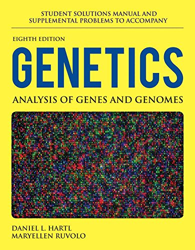 Student Solutions Manual and Supplemental Problems to accompany Genetics: Analysis of Genes and Genomes (9781449644703) by Hartl, Daniel L.; Ruvolo, Maryellen