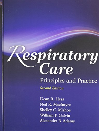 Respiratory Care Principles And Practice With Navigate Course Manager (9781449655594) by Hess, Dean