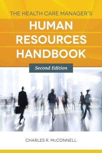 The Health Care Manager's Human Resources Handbook (9781449657390) by McConnell, Charles R.