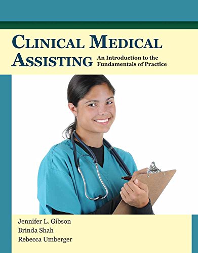 Clinical Medical Assisting: An Introduction to the Fundamentals of Practice (9781449685249) by Gibson, Jennifer L; Shah, Brinda; Umberger, Rebecca