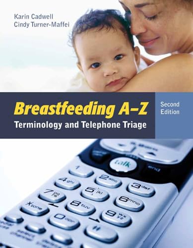 9781449687762: Breastfeeding A-Z: Terminology and Telephone Triage