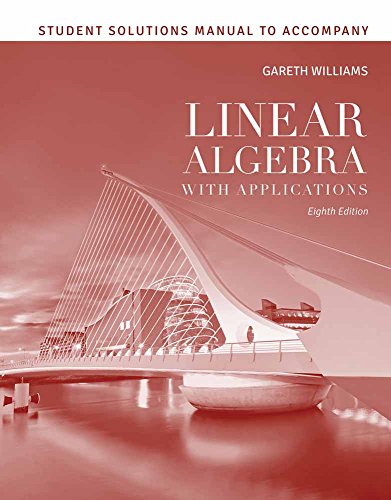 Stock image for Student Solutions Manual to Accompany Linear Algebra with Applications for sale by Better World Books