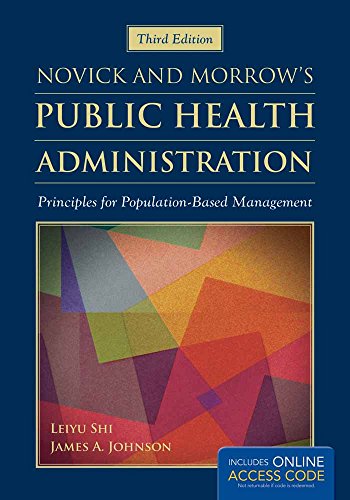 Novick & Morrow's Public Health Administration: Principles for Population-Based Management (9781449688332) by Shi, Leiyu; Johnson, James A.