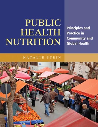 9781449692049: PUBLIC HEALTH NUTRITION: PRINCIPLES & PRACTICE IN COMMUNITY & GLOBAL HEALTH