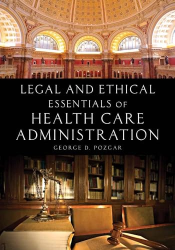 Imagen de archivo de Legal and Ethical Essentials of Health Care Administration a la venta por Better World Books