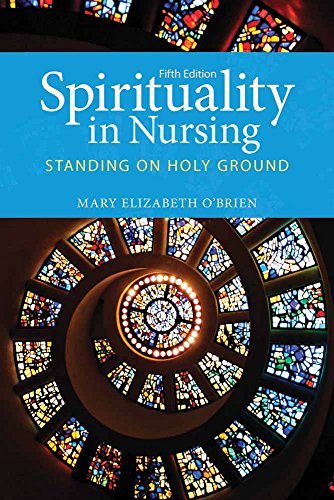 Beispielbild fr Spirituality in Nursing: Standing on Holy Ground (O'Brien, Spirituality in Nursing) zum Verkauf von SecondSale