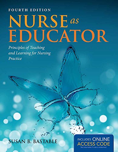 Stock image for Nurse as Educator: Principles of Teaching and Learning for Nursing Practice (Bastable, Nurse as Educator) for sale by SecondSale