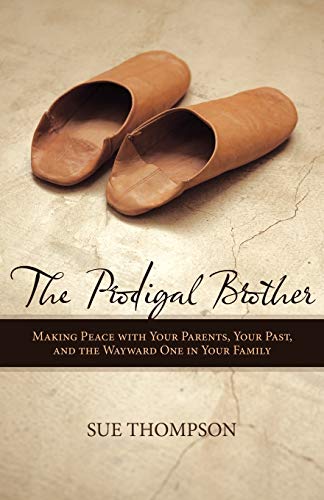 Beispielbild fr The Prodigal Brother : Making Peace with Your Parents, Your Past, and the Wayward One in Your Family zum Verkauf von Better World Books: West