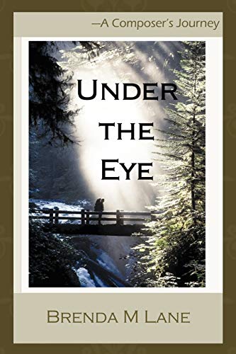 Stock image for Under the Eye: A Composer's Journey for sale by Chiron Media